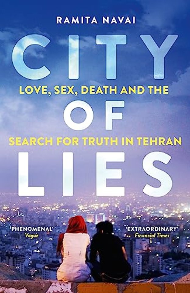 City of Lies - Love, Sex, Death and the Search for Truth in Tehran