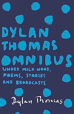 Dylan Thomas Omnibus