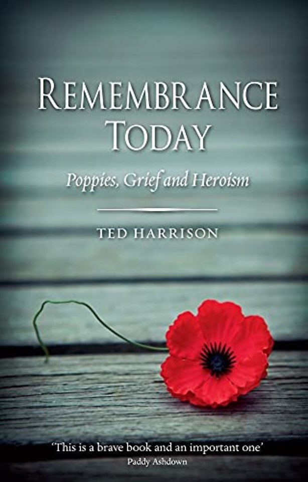 Remembrance Today – Poppies, Grief and Heroism