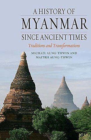 A History of Myanmar since Ancient Times