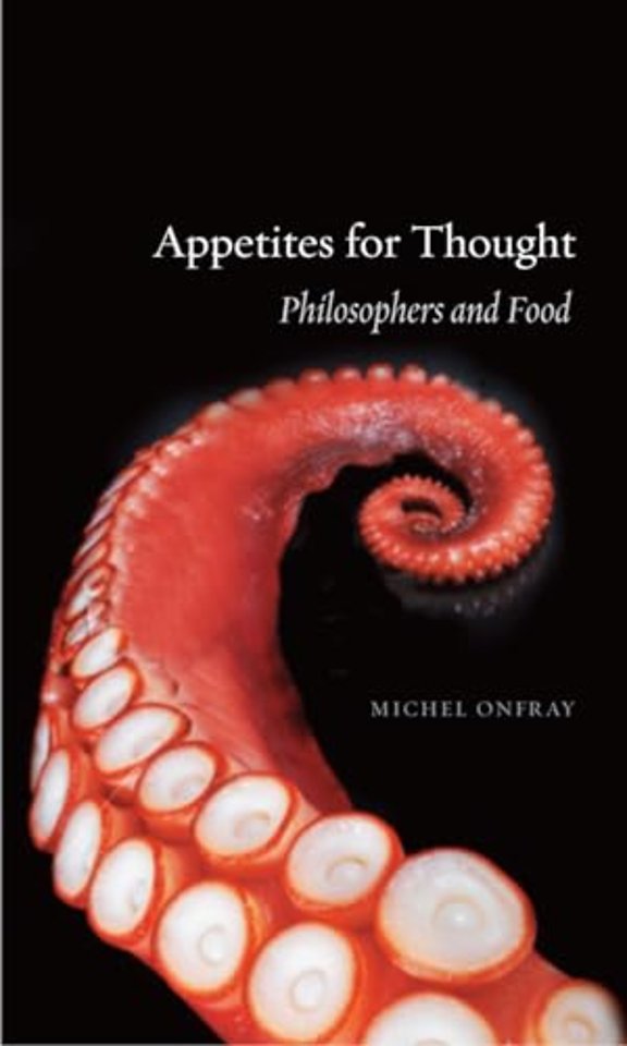 Appetites for Thought – Philosophers and Food