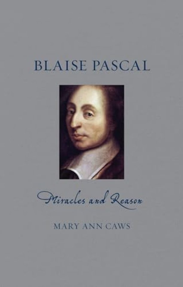 Blaise Pascal – Miracles and Reason