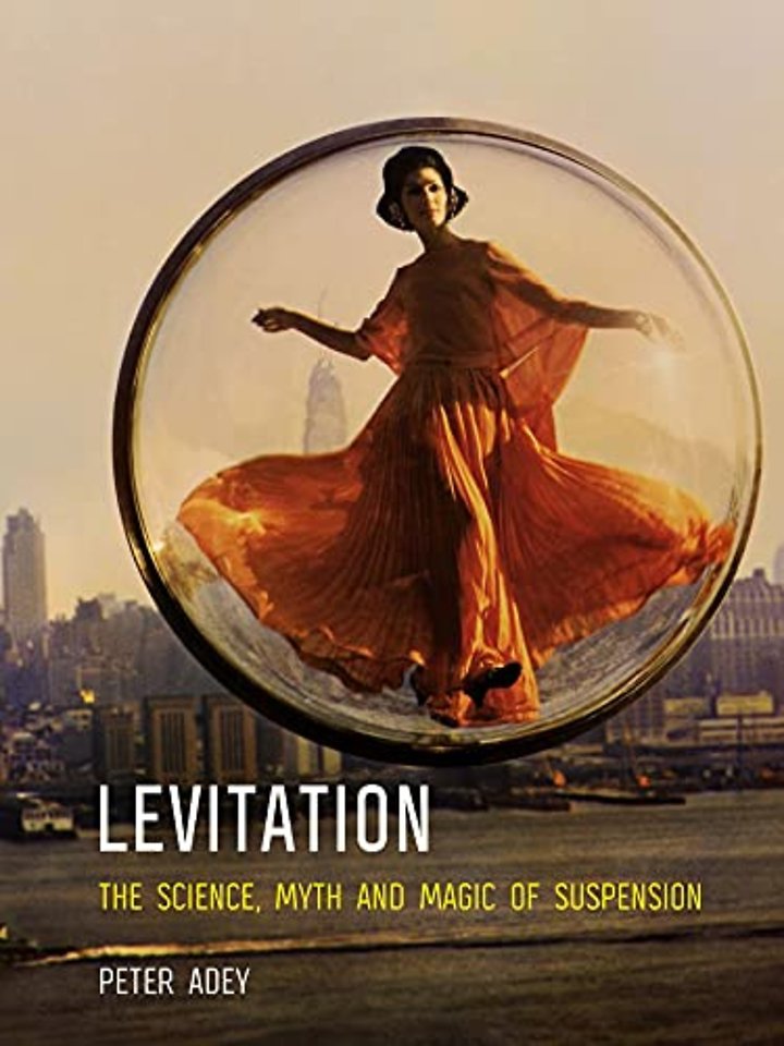 Levitation – The Science, Myth and Magic of Suspension