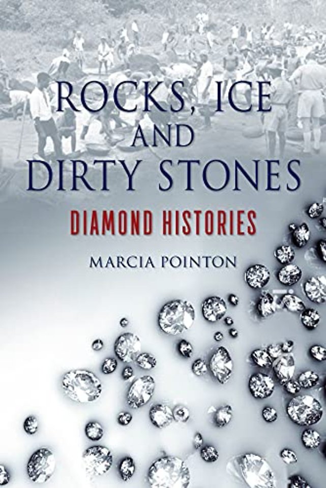Rocks, Ice and Dirty Stones – Diamond Histories