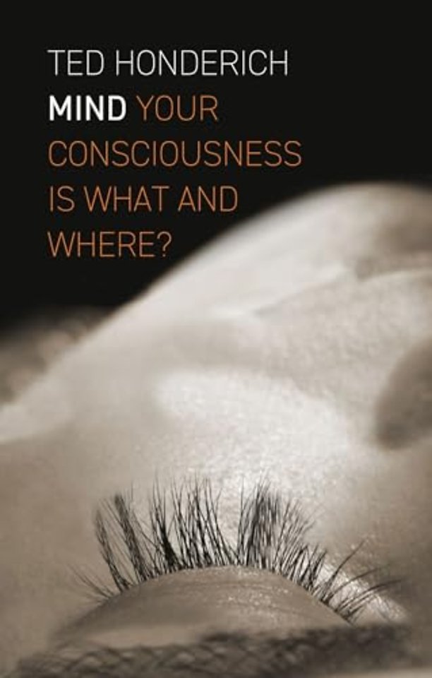 Mind – Your Consciousness is What and Where?