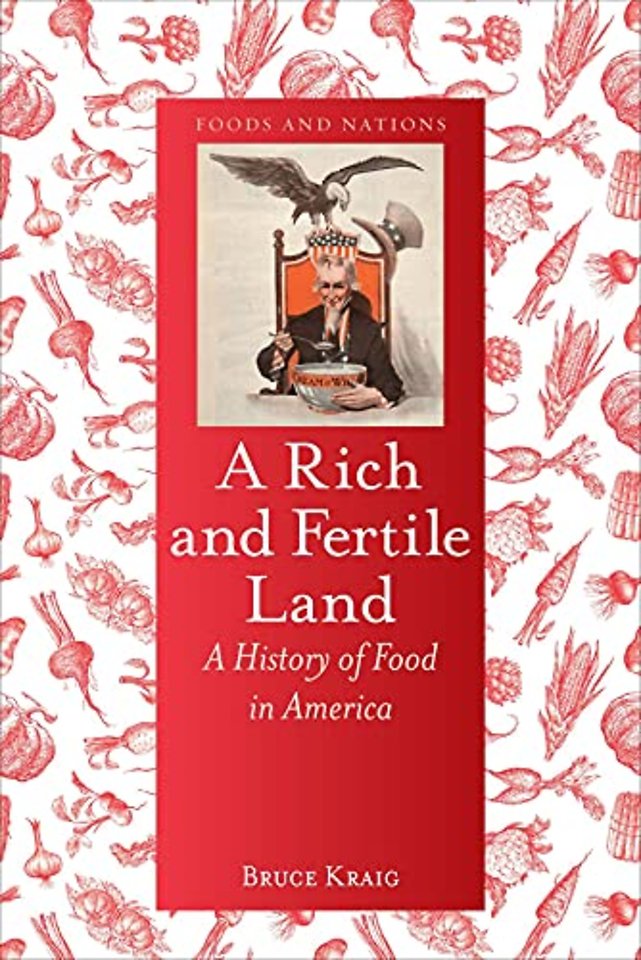 A Rich and Fertile Land – A History of Food in America