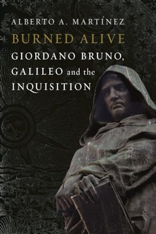 Burned Alive – Giordano Bruno, Galileo and the Inquisition