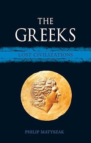 The Greeks – Lost Civilizations