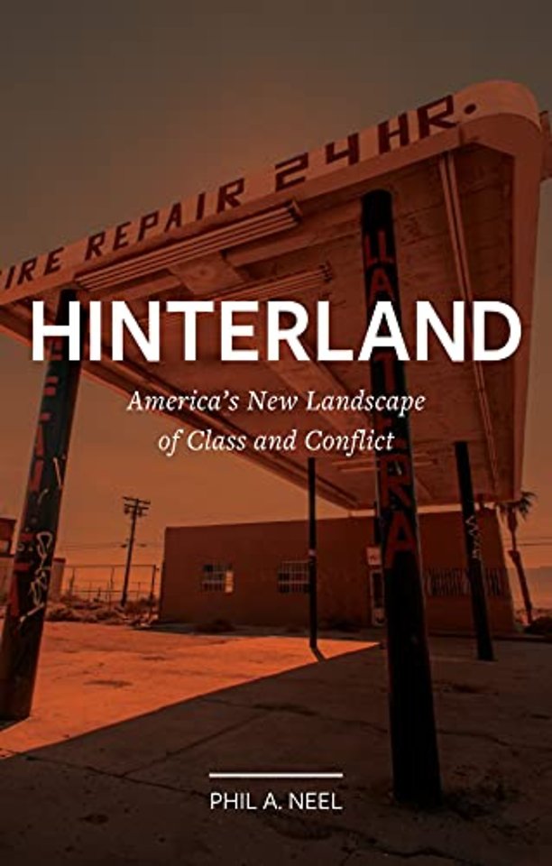 Hinterland – America′s New Landscape of Class and Conflict