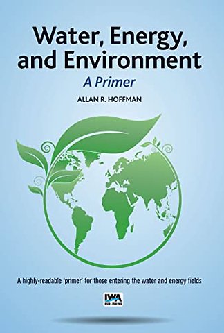 Water, Energy, and Environment – A Primer