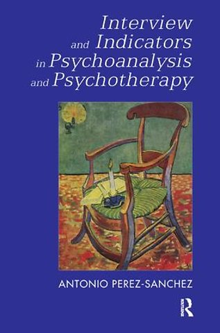 Interview and Indicators in Psychoanalysis and Psychotherapy