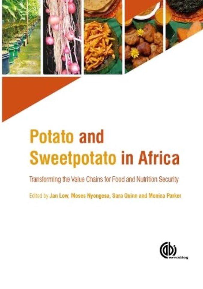 Potato and Sweetpotato in Africa – Transforming the Value Chains for Food and Nutrition Security