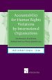 Accountabilty for human rights violations by international organisations Accountabilty for human rights violations by international organisations