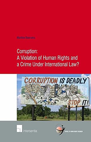Corruption: A Violation of Human Rights and a Crime Under International Law?