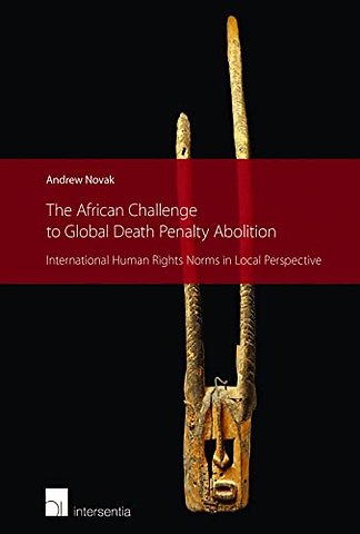 The African Challenge to Global Death Penalty Abolition