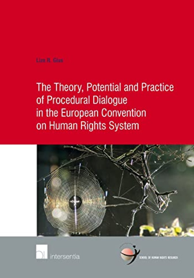 The Theory, Potential and Practice of Procedural Dialogue in the European Convention on Human Rights System