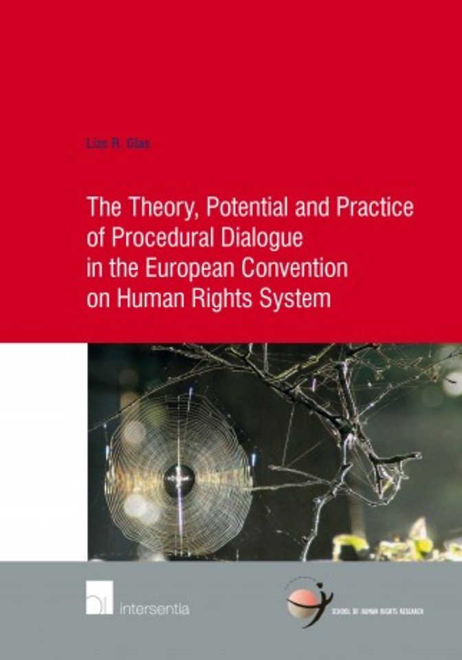 The Theory, Potential and Practice of Procedural Dialogue in the European Convention on Human Rights System