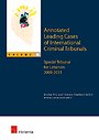 Annotated Leading Cases of International Criminal Tribunals Annotated Leading Cases of International Criminal Tribunals