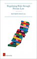 Regulating Risk Through Private Law Regulating Risk Through Private Law