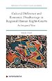 Cultural Difference and Economic Disadvantage in Regional Human Rights Courts Cultural Difference and Economic Disadvantage in Regional Human Rights Courts