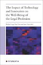 The Impact of Technology and Innovation on the Wellbeing of the Legal Profession The Impact of Technology and Innovation on the Wellbeing of the Legal Profession