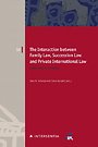 The Interaction Between Family Law, Succession Law and Private International Law