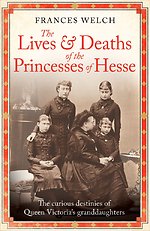 The Lives and Deaths of the Princesses of Hesse