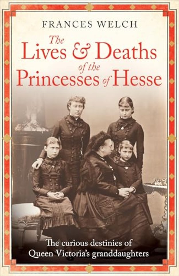 The Lives and Deaths of the Princesses of Hesse