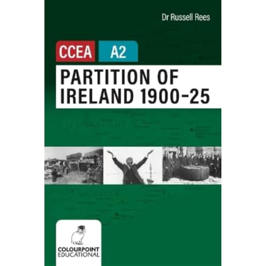 Partition of Ireland 1900-25 for CCEA A2 Level