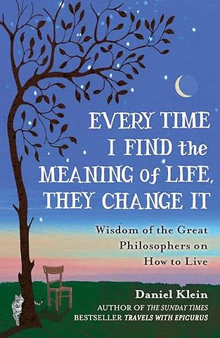 Every Time I Find the Meaning of Life, They Change It