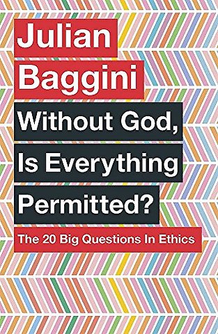 Without God, Is Everything Permitted?