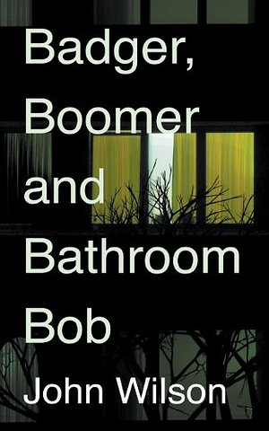 Badger, Boomer and Bathroom Bob