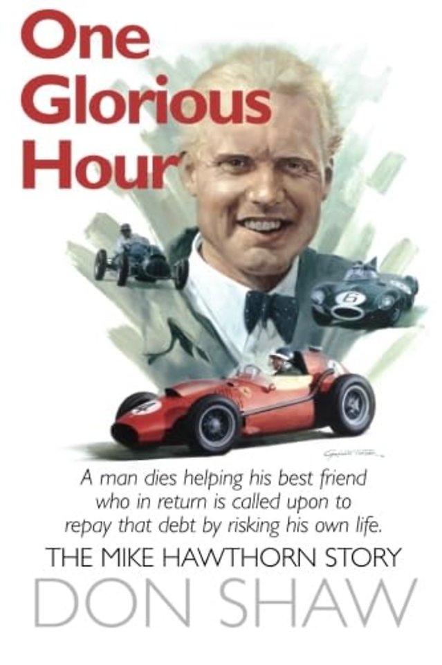 Mike Hawthorn One Glorious Hour