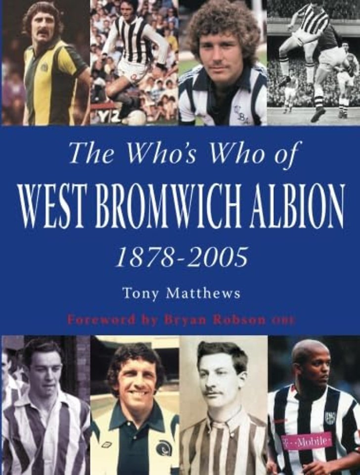 The Who's Who of West Bromwich Albion 1899-2006