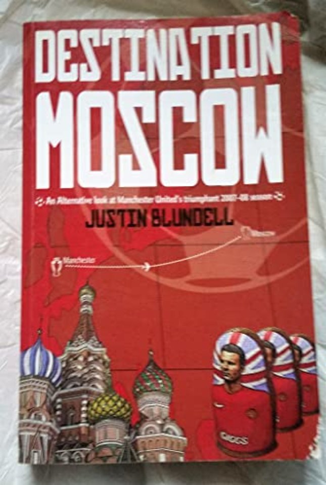 Destination Moscow: An Alternative Look at Manchester United's Season