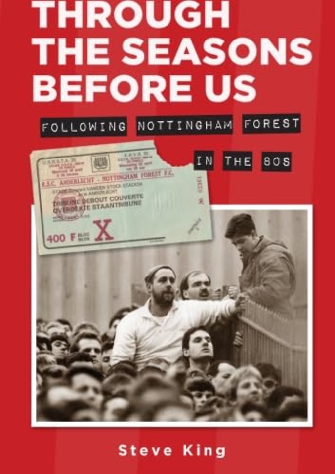 Through the Seasons Before Us - Following Nottingham Forest in the 80's