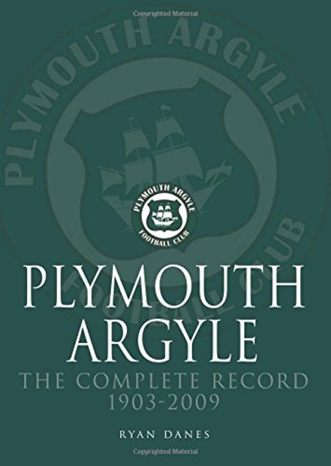 Plymouth Argyle: The Complete Record 1903-2009
