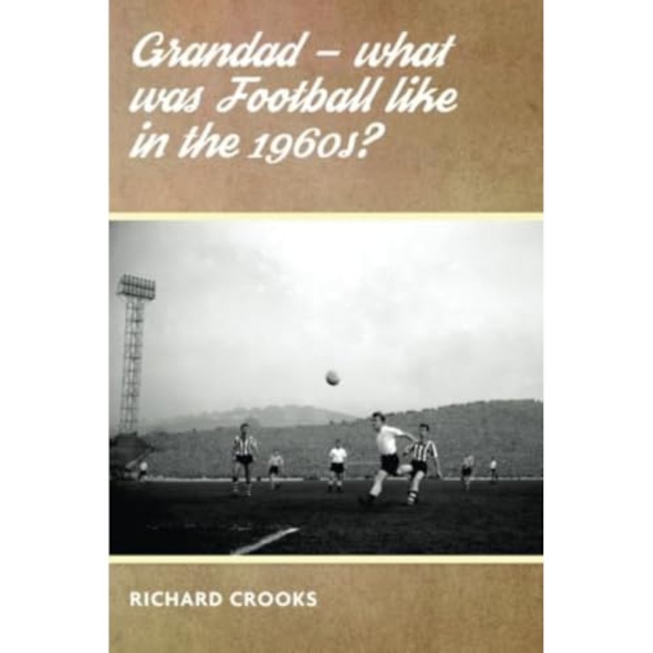 Grandad - What Was Football Like in the 1960s?