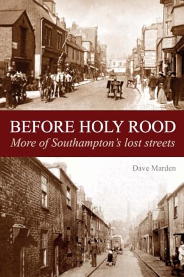 Before Holy Rood - More of Southampton's Lost Streets