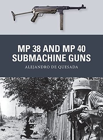 MP 38 and MP 40 Submachine Guns