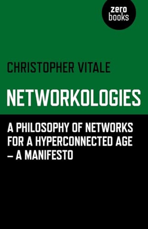 Networkologies - A Philosophy of Networks for a Hyperconnected Age - A Manifesto