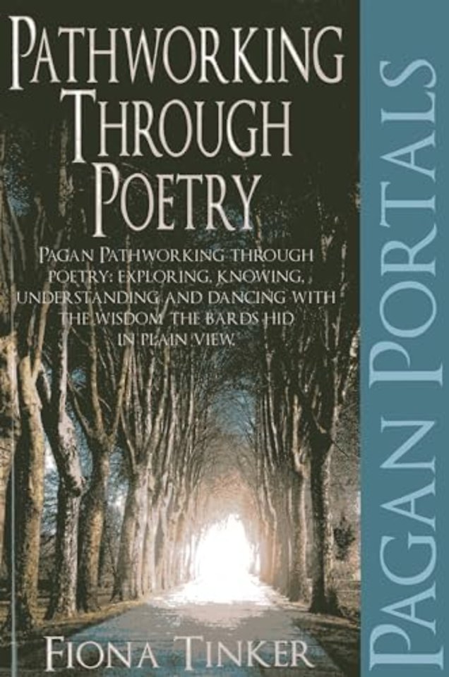 Pagan Portals – Pathworking through Poetry – Pagan Pathworking through poetry: exploring, knowing, understanding and dancing with the wisdom the bard
