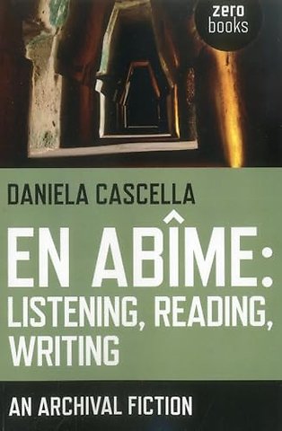 En Abime: Listening, Reading, Writing – An archival fiction