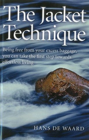 Jacket Technique, The – Being free from your excess baggage, you can take the first step towards effortless living