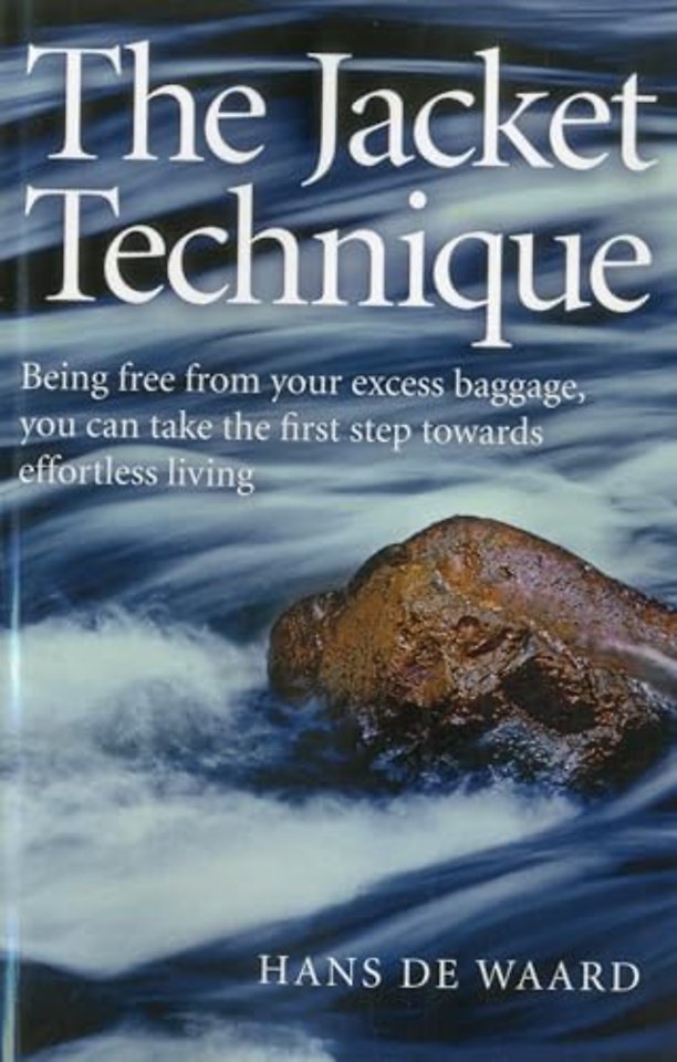 Jacket Technique, The – Being free from your excess baggage, you can take the first step towards effortless living