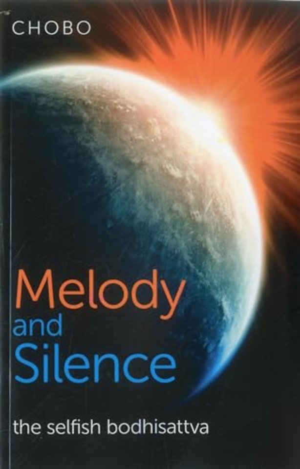 Melody and Silence – the selfish bodhisattva