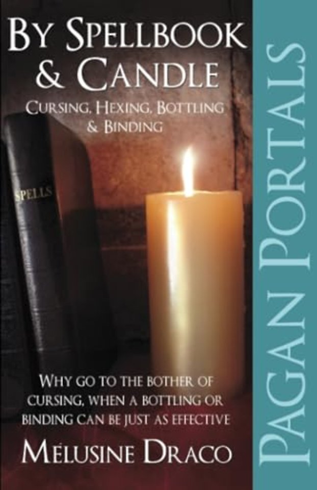 Pagan Portals – By Spellbook & Candle – Cursing, Hexing, Bottling & Binding