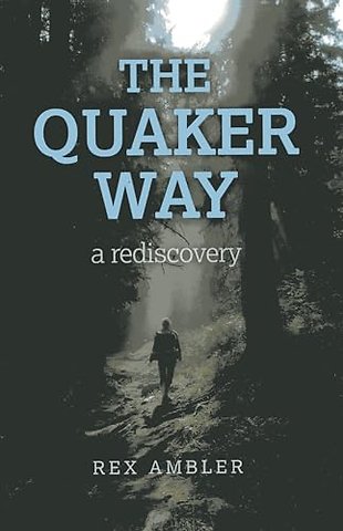 Quaker Way, The – a rediscovery