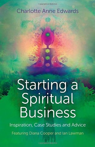 Starting a Spiritual Business – Inspiration, Cas – Featuring Diana Cooper and Ian Lawman