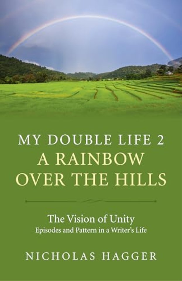 My Double Life : A Rainbow Over the Hills Part 2